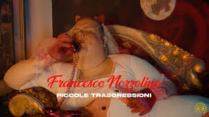 Francesco Nozzolino – Piccole Trasgressioni (Video Ufficiale)