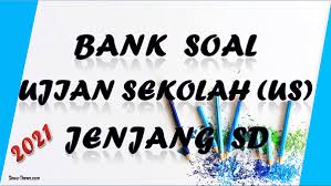 Check spelling or type a new query. Bank Soal Ujian Sekolah Us Jenjang Sd Tahun 2021 Sinau Thewe Com