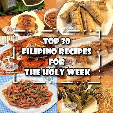 Top 30 Filipino Recipes For The Holy Week Filipino Recipes Recipes Asian Recipes