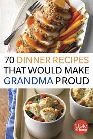 80 Dinner Recipes That Would Make Grandma Proud Recipes Easy Cooking Recipes Dinner