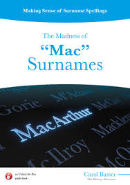 Many of these early irish surnames began as patronyms to identify a son separately from his father or a grandson from his grandfather. The Madness Of The Mac Surnames 15 Off At The Frpc Website Through March 15 Genealogyblog