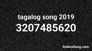 You can use the comment box at the. Tagalog Song 2019 Roblox Id Roblox Music Codes