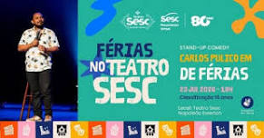 23/07 - Stand Up Comedy “Carlos Pulico em: De Férias”