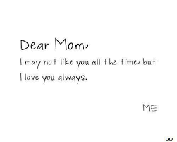 A Winner Is A Dreamer Who Never Gives Up Artinya Dear Mom I May Not Like You All The Time But I Love You Always Happy Mother Day Quotes Mothers Day Quotes Dear Mom