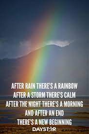 That is why the savior said that the man who obeyed his commandments. After Rain There S A Rainbow After A Storm There S Calm After The Night There S A Morning And After An End T Storm Quotes After The Storm Quotes Rain Quotes