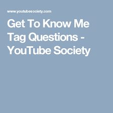 Get To Know Me Tag Questions Youtube Society This Or That Questions Tag Question Get To Know Me