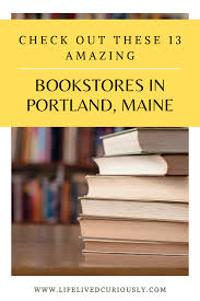 Portland Maine Bookstores You Need To Visit Now Life Lived Curiously In 2020 Bookstore Maine New England Travel