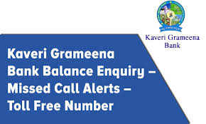 Kaveri Grameena Bank Balance Enquiry Missed Call Alerts And Toll Free Number Call Alert Tolls Balance