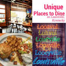 Unique Places To Dine In Louisville Kentucky Adventure Mom