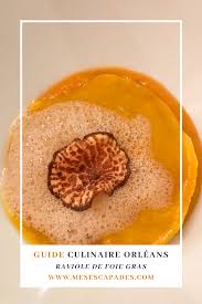 Guide Culinaire Orleans Gastronomie Au Rendez Vous Gastronomie Entree Gastronomique Savoureux