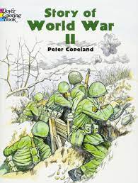 In america, it was initially called the european war. Story Of World War Ii Dover History Coloring Book Amazon De Peter F Copeland Bucher