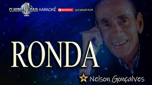 🎼 NELSON GONÇALVES 🎵 RONDA