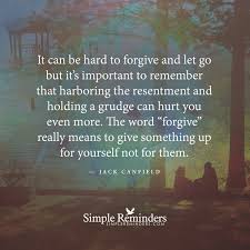 Maybe time played a part in your decision to let someone go, and you just needed some time to come to terms with it. Forgive And Let Go By Jack Canfield Mcgill Media