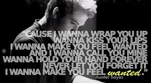 Cross rhythms' steve hayes gave the album a full ten squares, proclaiming the album to be an essential set. 27 at louder than the music, rich smith felt that this was a brilliant debut album and well worth checking out because the release features production quality that is top notch and really blends and cuts the different styles of. Hunter Hayes Wanted Quotes Quotesgram