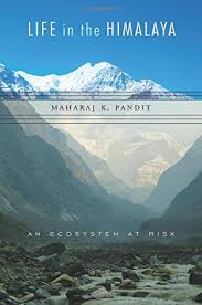Life In The Himalaya An Ecosystem At Risk By Maharaj K Https Www Amazon Com Dp 0674971744 Ref Cm Sw R Pi Dp X W64dzbfhv With Images Ecosystems Himalayas De Gruyter