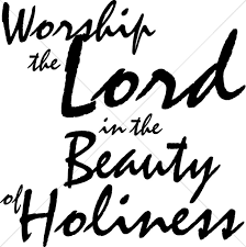 Worship The Lord In The Beauty Of Holiness Script Inspirational Word Art Sunday am november 10th, 2013 pastor john buchholz. holiness script inspirational word art