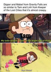 It S Even Better Cause Dipper And Mabel Are Twins Just Like Tam And Linh Lost City The Best Series Ever Memes