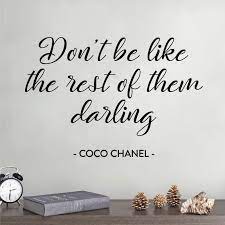 Coco chanel > quotes > quotable quote. Don T Be Like The Rest Of Them Darling Coco Chanel Wall Quote Wall Art Sti Ebay