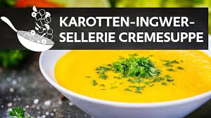 Karotten Ingwer Sellerie Cremesuppe Rezept Vegan Suppe Karotten Ingwer Sellerie Cremesuppe Karotten Sellerie Suppe