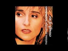 Enough Of Me Melissa Etheridge