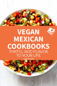 Easy vegetarian and vegan mexican recipes that anyone can make and enjoy. 6 Vegan Mexican Cookbooks That Ll Add Flavor To Your Life Vegbyte Marketplace
