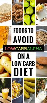 13 Foods To Avoid On A Low Carb Diet High Carb Foods Foods To Avoid Low Carb Diet