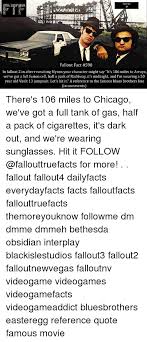 It's 106 miles to chicago, we got a full tank of gas, half a pack of cigarettes, it's dark and we're wearing sunglasses. Fact By Fallout Fact 598 In Fallout 2 In After Recruiting Myron Your Character Might Say It S 106 Miles To Arroyo We Ve Got A Full Fusion Cell Half A Pack Of Radaway