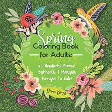 Top free images & vectors for spring pictures to color for adults in png, vector, file, black and white, logo, clipart, cartoon and transparent. Spring Coloring Book For Adults 50 Wonderful Flower Butterfly Mandala Designs To Color By Ocean Dover