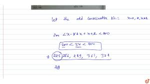 If The Sum Of Three Consecutive Odd Numbers Is A Perfect Square Between 200 And 400 Then Th Youtube