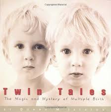 Twin Tales : The Magic and Mystery of Multiple Birth