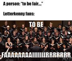 More images for letterkenny to be fair » To Be Fair Letterkenny