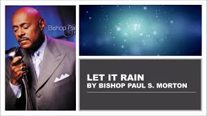 Bishop Paul Morton Be Blessed Lyrics Let It Rain By Bishop Paul S Morton Instrumental W Lyrics Youtube