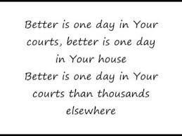 Better is one day in your courts. Better Is One Day Passion Lyrics Youtube