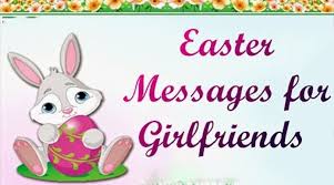 I wish you were here to make this occasion a special one for me. may you celebrate the festival of easter will a heart full of love. Easter Messages For Girlfriend Easter Love Text Message