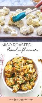 Miso Roasted Cauliflower Vegan Gluten Free Recipe Cauliflower Side Dish Roasted Cauliflower Vegetarian Recipes