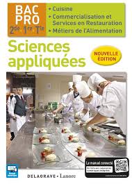 Sciences Appliquees 2nde 1ere Terminale Bac Pro Cuisine Commercialisation Et Services En Restauration Metiers De L Alimentation Collectif Delagrave Grand Format Espace Culturel Leclerc St Leu