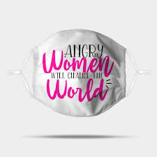 At jokejive.com find thousands of jokes categorized into behind every angry woman, funny, , quotes, memes. Angry Women Will Change The World Angry Women Will Change The World Mask Teepublic