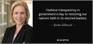 Kirsten Gillibrand Quote I Believe Transparency In Government Is Key To Restoring Our