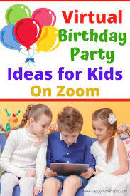 Fun Virtual Birthday Party Ideas For Kids On Zoom Happy Mom Hacks Virtual Birthday Party Virtual Birthday Party Ideas School Birthday Party