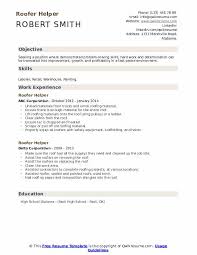 This resume format works best for: Roofer Helper Resume Samples Qwikresume