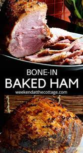 Glazed Oven Baked Ham Weekend At The Cottage Recipe Baked Ham Ham Recipes Baked Roasted Ham