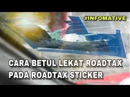Road tax (lesen kenderaan motor) memang diwajibkan. Cara Pasang Roadtax Pada Roadtax Sticker Infomative Youtube