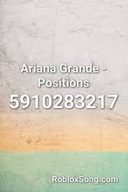 You can search by track name or artist. Ariana Grande Positions Roblox Id Roblox Music Codes Roblox Id Music Roblox Pictures