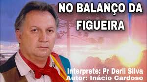 No balanço da figueira/Pr Derli Silva