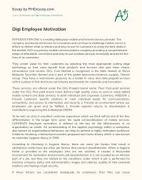 Depending on the type of digi plan that customers subscribed, sms and voice calls that are made in malaysia (domestic usage) are usually free between digi to digi network and between digi to other networks in malaysia; Digi Employee Motivation Phdessay Com