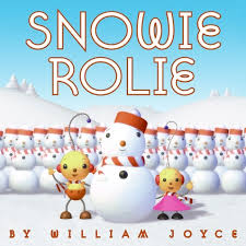 Snowie Rolie William Joyce Best Christmas Books Christmas Books