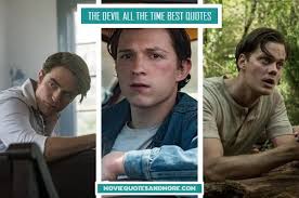 Netflix S The Devil All The Time Best Movie Quotes Don't ever let somebody tell you you can't do something, not even me. the devil all the time best movie quotes