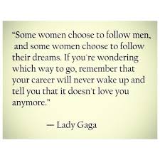 Never Give Up On Your Dreams For Anyone Goals Dreams Buildingmylife Lanquotes Dont Need A Man Quotes Real Men Quotes Lady Gaga Quotes