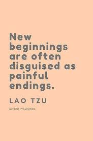 New Beginnings Are Often Disguised As Painful Endings Lao Tzu Poster By Quotesgalore In 2020 New Beginning Quotes Beginning Quotes Start Quotes