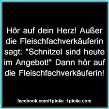 Essen Lustig Witzig Bild Bilder Spruch Spruche Kram Hor Auf Die Fleischfachverkauferin Lustig Urkomische Zitate